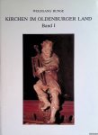 Runge, Wolfgang - Kirchen im Oldenburger Land: Band I: Kirchenkreise Butjadingen, Brake, Elsfleth