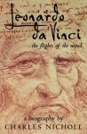 Charles Nicholl - Leonardo Da Vinci: the flights of the mind a biography