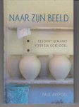 Abspoel, Paul - Naar Zijn beeld / geschikt gemaakt voor elk goed doel