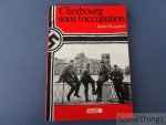 André Picquenot. - Cherbourg sous l'occupation.