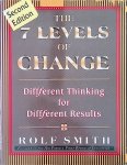 Smith, Rolf - The 7 Levels of Change: Different Thinking for Different Times: Different Thinking for Different Results