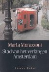 Morazzoni, Marta - Stad van het verlangen. Amsterdam Morazzoni, Marta - Stad van het verlangen. Amsterdam