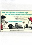 Hollander, Nicole - Ma, kun je feministisch zijn en toch van mannen houden ? Tuurlijk ... Je kunt toch ook vegetarisch zijn en van kip houden ?