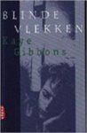 Gibbons, Kaye - Blinde vlekken