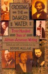 Mullane, Deirdre (edited and with an introductuon by) (ds1216) - Crossing the Danger Water. Three hundred years of African-American writing