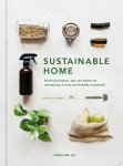Christine Liu - Sustainable Home Practical projects, tips and advice for maintaining a more eco-friendly household