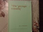 Grolleman A. - Uw geringe vriendin