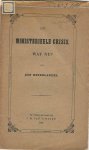 - De Ministerieele Crisis. Wat nu? - De Ministerieele Crisis. Wat nu?