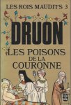 Druon, Maurice - les Rois Maudits 3 - Les Poisons de la Couronne Druon, Maurice - les Rois Maudits 3 - Les Poisons de la Couronne