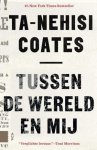 Ta-Nehisi Coates - (1) Tussen De Wereld En Mij