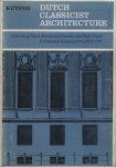 Kuyper, W. - Dutch classicist architecture: A survey of Dutch architecture, gardens, and Anglo-Dutch architectural relations from 1625 to 1700