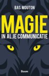 Bas Mouton - Magie in al je communicatie