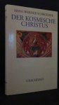 Schroeder, H-W. - Der Kosmische Christus. Ein Beitrag zur Christuskenntnis und Christuserfahrung.