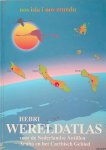 Jong, H. de & E.H. Baetens - Nos isla inos mundu. Hebri wereldatlas voor de Nederlandse Antillen, Aruba en het Caribisch Gebied