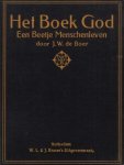 BOER, J.W. de - Het boek God. Een beetje menschenleven.