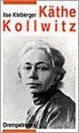 Ilse Kleberger - Käthe Kollwitz