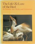 Edward Allworthy Armstrong - The Life and Lore of the Bird in Nature, Art, Myth, and Literature