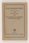 Rocholl, Hein / Rolf Gardiner (Hg.): - Ein neuer Weg. Offene Aussprache zwischen deutscher und englischer Jugend zum gegenseitigen Verständnis in politischen Fragen