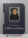 Luther, Dr. Maarten - Verklaring van de brief aan de Galaten