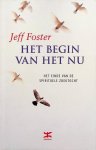 Foster, Jeff - Het begin van het nu. Het einde van de spirituele zoektocht