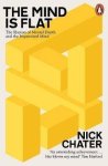 Nick Chater 193704 - Mind is flat The illusion of mental depth and the improvised mind