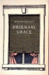 Huxley, Aldous - Driemaal Grace Huxley, Aldous - Driemaal Grace