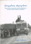 Andersson, J.A. - Going places, staying home : rural-urban connections and the significance of land in Buhera district, Zimbabwe