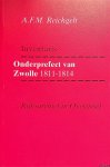Reichgelt, A.F.M. - Inventaris. Onderprefect van Zwolle 1811-1814