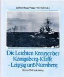 Koop, G. and K.P. Schmolke - Die Leichten Kreuzer der Konigsberg-Klasse Leipzig und Nurnberg