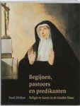 Paul Dirkse - Begijnen, pastoors en predikanten - religie en kunst in de Gouden Eeuw Paul Dirkse - Begijnen, pastoors en predikanten - religie en kunst in de Gouden Eeuw