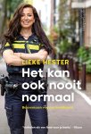 Lieke Hester - Het kan ook nooit normaal Belevenissen van een hoofdagent