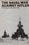 Macintyre, D - The Naval War Against Hitler