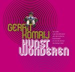 Gerrit Komrij - Kunstwonderen op zoek naar de drijfveren van de moderne kunstmarkt en van de terreur die design heet