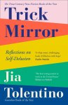 Jia Tolentino 192395 - Trick Mirror: reflections on self-delusion