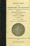 HEEREN, Jacques - Inventaris van het huisarchief van Helmond benevens een regestenlijst van de oorkonden.