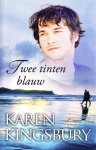 Kingsbury, Karen - Twee tinten blauw