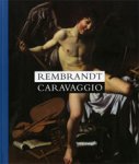 Leeuw, Ronald de: - Rembrandt Caravaggio