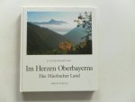 Bachhuber, R. Peter - Im Herzen Oberbayerns Das Miesbacher Land Fotoboek