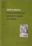 red. - GHI bulletin. Hulpverlening bij geweld in gezin en relatie.
