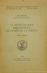 RUYTINX, J. - La problématique philosophique de l'unité de la science. Etude critique.