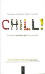 McClellan , Stephanie . & Beth Hamilton . [ isbn 9789063055615 ]  3417 ( Let op !! Met enkele roze gearcheerde zinnen . ) - Chill! - POD editie. ( De ultieme antistress-gids voor vrouwen . ) De gevolgen van stress zijn bij vrouwen veel extremer dan bij mannen. Ze zijn er niet alleen gevoeliger voor, maar hun lichamelijke reactie op spanning houdt ook langer aan.  -