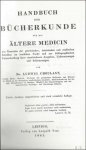 CHOULANT, LUDWIG. - HANBUCH DER BUCHERKUNDE FUR DIE ALTERE MEDIZIN. CHOULANT, LUDWIG. - HANBUCH DER BUCHERKUNDE FUR DIE ALTERE MEDIZIN.