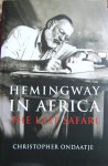 Christopher Ondaatje - Hemingway in Africa