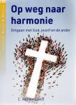 Leest, C. van der - Op weg naar harmonie / Omgaan met God, jezelf en de ander