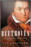 Jan Swafford - Beethoven Anguish and Triumph