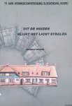 Keesom, Jolanda - Uit de huizen blijft het licht stralen: 75 jaar Woningbouwvereniging Bloemendaal-Noord