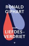 Ronald Giphart - Over liefdesverdriet