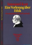 Kant, Immanuel - Eine Vorlesung über Ethik Kant, Immanuel - Eine Vorlesung über Ethik