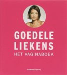 Liekens , Goedele . [ isbn 9789077692417 ] 3318 - Het Vaginaboek. (Anno 2005 is de vagina nog steeds een taboe. Van de Nederlandse vrouwen durft zo'n 50% niet met haar vriendinnen over dit lichaamsdeel te kletsen en weet 85% niet zeker of haar vagina er wel uit ziet zoals hij er uit hoort te zien. -