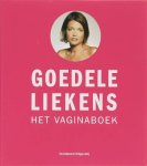 Liekens , Goedele . [ isbn 9789077692417 ] 3318 - Het Vaginaboek. (Anno 2005 is de vagina nog steeds een taboe. Van de Nederlandse vrouwen durft zo'n 50% niet met haar vriendinnen over dit lichaamsdeel te kletsen en weet 85% niet zeker of haar vagina er wel uit ziet zoals hij er uit hoort te zien. -
